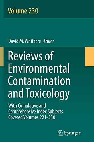 Stock image for Reviews of Environmental Contamination and Toxicology volume: With Cumulative and Comprehensive Index Subjects Covered Volumes 221-230 for sale by Books Puddle