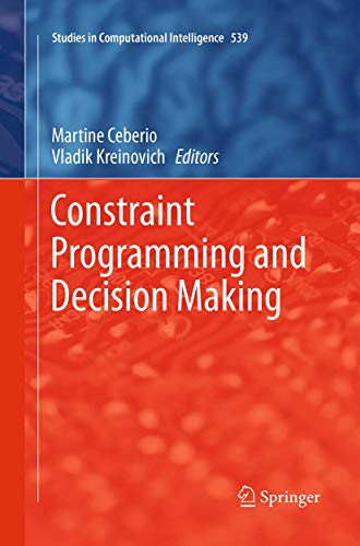 Image d'archives pour Constraint Programming and Decision Making (Studies in Computational Intelligence (539)) mis en vente par Books Puddle