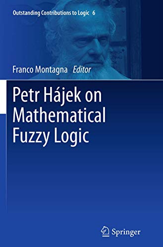 9783319382951: Petr Hájek on Mathematical Fuzzy Logic: 6 (Outstanding Contributions to Logic)