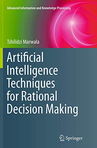 9783319382982: Artificial Intelligence Techniques for Rational Decision Making (Advanced Information and Knowledge Processing)