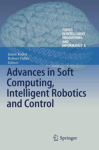 Stock image for Advances in Soft Computing, Intelligent Robotics and Control (Topics in Intelligent Engineering and Informatics, 8) for sale by California Books