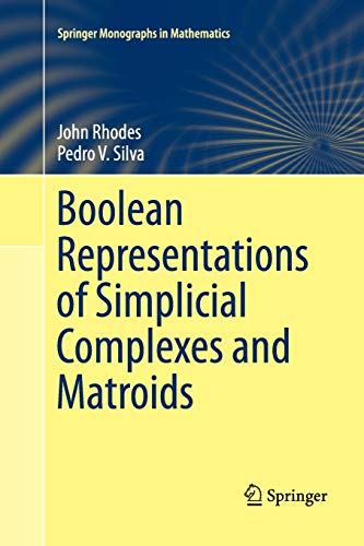 9783319383675: Boolean Representations of Simplicial Complexes and Matroids (Springer Monographs in Mathematics)