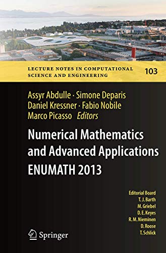9783319383835: Numerical Mathematics and Advanced Applications - ENUMATH 2013: Proceedings of ENUMATH 2013, the 10th European Conference on Numerical Mathematics and ... Computational Science and Engineering, 103)