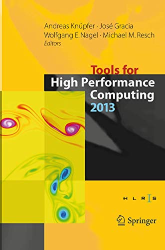 Beispielbild fr Tools for High Performance Computing 2013: Proceedings of the 7th International Workshop on Parallel Tools for High Performance Computing, September 2013, ZIH, Dresden, Germany zum Verkauf von Ria Christie Collections