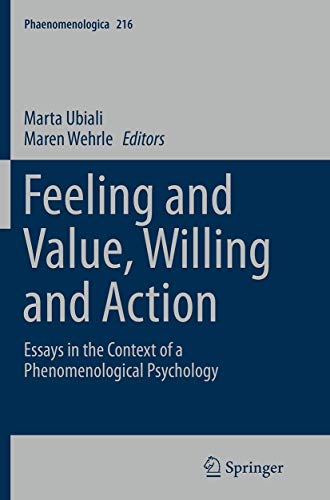Stock image for Feeling and Value, Willing and Action: Essays in the Context of a Phenomenological Psychology (Phaenomenologica, 216) (English, German and French Edition) for sale by Lucky's Textbooks