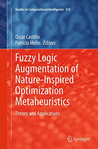 9783319385464: Fuzzy Logic Augmentation of Nature-Inspired Optimization Metaheuristics: Theory and Applications: 574 (Studies in Computational Intelligence)