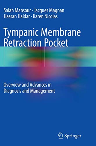 Stock image for Tympanic Membrane Retraction Pocket: Overview and Advances in Diagnosis and Management for sale by Book Deals