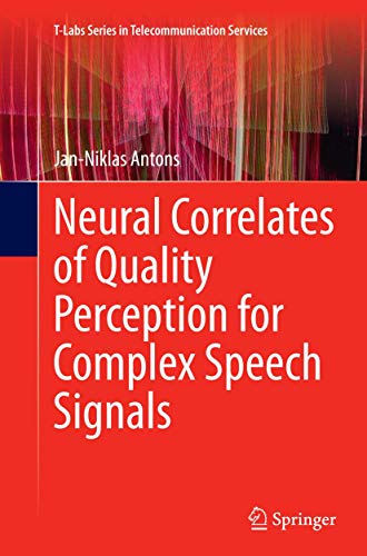 Neural Correlates of Quality Perception for Complex Speech Signals - Antons, Jan-Niklas