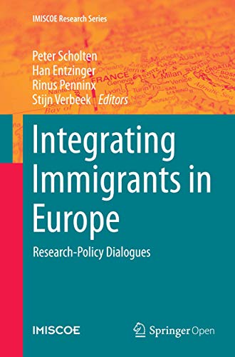 Stock image for Integrating Immigrants in Europe: Research-Policy Dialogues (IMISCOE Research Series) for sale by Lucky's Textbooks