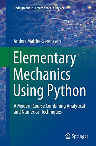 Stock image for Elementary Mechanics Using Python: A Modern Course Combining Analytical and Numerical Techniques (Undergraduate Lecture Notes in Physics) for sale by BGV Books LLC