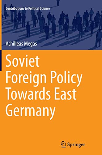 9783319386904: Soviet Foreign Policy Towards East Germany (Contributions to Political Science)
