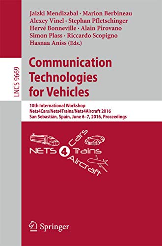 Imagen de archivo de Communication Technologies for Vehicles: 10th International Workshop, Nets4Cars/Nets4Trains/Nets4Aircraft 2016, San Sebasti?n, Spain, June 6-7, 2016, Proceedings (Lecture Notes in Computer Science) a la venta por Reuseabook