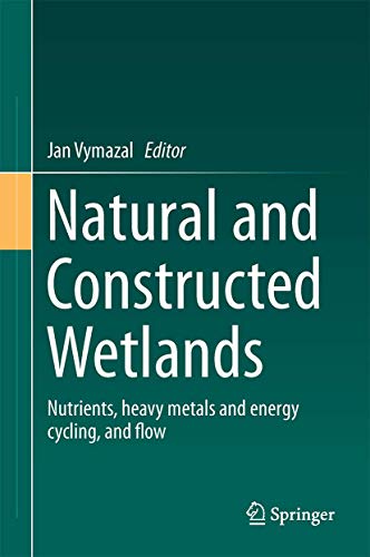 Stock image for Natural and Constructed Wetlands: Nutrients, heavy metals and energy cycling, and flow. for sale by Gast & Hoyer GmbH