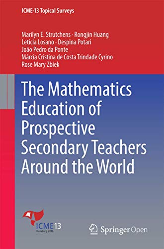 Imagen de archivo de The Mathematics Education of Prospective Secondary Teachers Around the World a la venta por Chiron Media