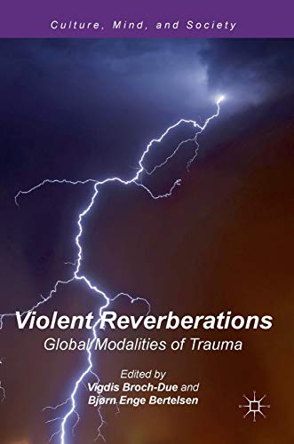 9783319390482: Violent Reverberations: Global Modalities of Trauma (Culture, Mind, and Society)