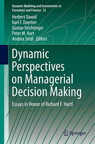 Beispielbild fr Dynamic Perspectives on Managerial Decision Making : Essays in Honor of Richard F. Hartl zum Verkauf von Ria Christie Collections