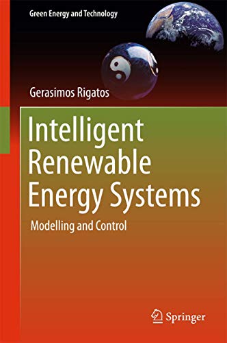 9783319391540: Intelligent Renewable Energy Systems: Modelling and Control (Green Energy and Technology)