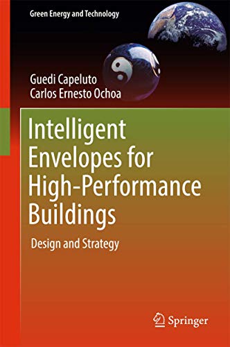 Imagen de archivo de Intelligent Envelopes for High-Performance Buildings: Design and Strategy (Green Energy and Technology) a la venta por Lucky's Textbooks