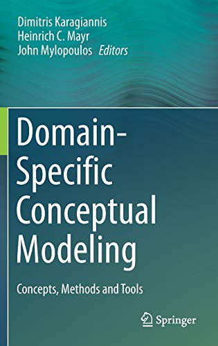 Stock image for Domain-Specific Conceptual Modeling. Concepts, Methods and Tools. for sale by Gast & Hoyer GmbH