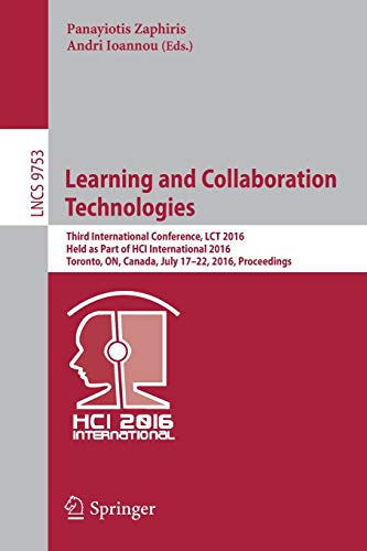 Stock image for Learning and Collaboration Technologies: Third International Conference, LCT 2016, Held as Part of HCI International 2016, Toronto, ON, Canada, July . Applications, incl. Internet/Web, and HCI) for sale by Lucky's Textbooks