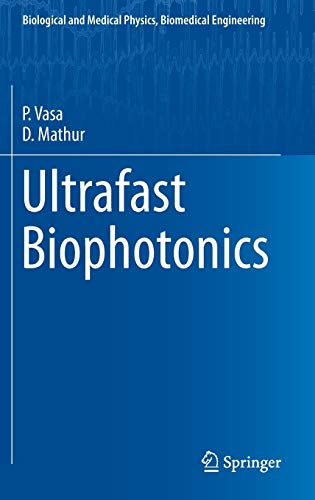 9783319396125: Ultrafast Biophotonics (Biological and Medical Physics, Biomedical Engineering)