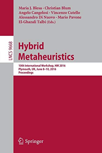 9783319396354: Hybrid Metaheuristics: 10th International Workshop, HM 2016, Plymouth, UK, June 8-10, 2016, Proceedings