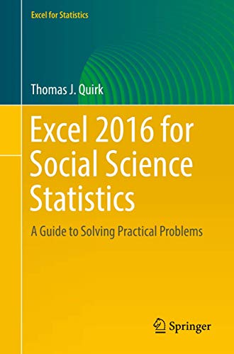 Imagen de archivo de Excel 2016 for Social Science Statistics: A Guide to Solving Practical Problems (Excel for Statistics) a la venta por BMV Bookstores