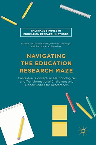 Stock image for Navigating the Education Research Maze : Contextual, Conceptual, Methodological and Transformational Challenges and Opportunities for Researchers for sale by Buchpark