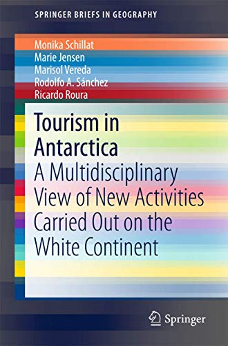 Stock image for Tourism in Antarctica: A Multidisciplinary View of New Activities Carried Out on the White Continent for sale by Revaluation Books