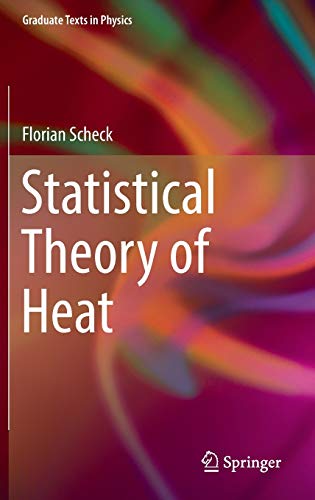 Beispielbild fr Statistical Theory of Heat (Graduate Texts in Physics) [Hardcover] Scheck, Florian zum Verkauf von SpringBooks