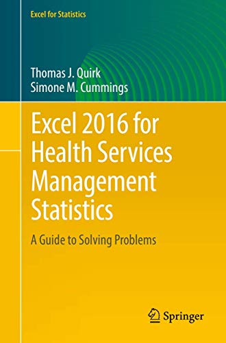 Stock image for Excel 2016 for Health Services Management Statistics : A Guide to Solving Problems for sale by Better World Books