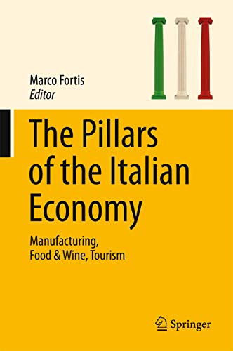 Beispielbild fr The Pillars of the Italian Economy Manufacturing, Food & Wine, Tourism zum Verkauf von Buchpark