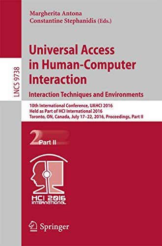 9783319402437: Universal Access in Human-Computer Interaction. Interaction Techniques and Environments: 10th International Conference, UAHCI 2016, Held as Part of ... Applications, incl. Internet/Web, and HCI)