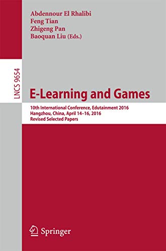 Stock image for E-Learning and Games: 10th International Conference, Edutainment 2016, Hangzhou, China, April 14-16, 2016, Revised Selected Papers (Information Systems and Applications, incl. Internet/Web, and HCI) for sale by Lucky's Textbooks