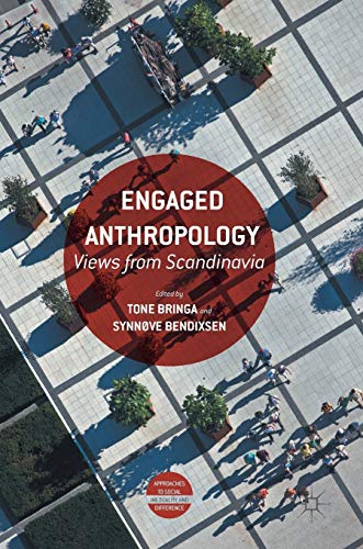 Stock image for Engaged Anthropology: Views from Scandinavia (Approaches to Social Inequality and Difference) for sale by Housing Works Online Bookstore