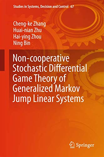 9783319405865: Non-cooperative Stochastic Differential Game Theory of Generalized Markov Jump Linear Systems: 67