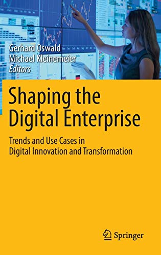 Beispielbild fr Shaping the Digital Enterprise: Trends and Use Cases in Digital Innovation and Transformation zum Verkauf von Red's Corner LLC