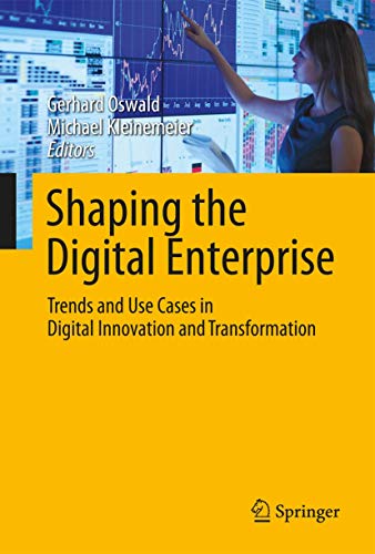 Imagen de archivo de Shaping the Digital Enterprise: Trends and Use Cases in Digital Innovation and Transformation a la venta por Red's Corner LLC