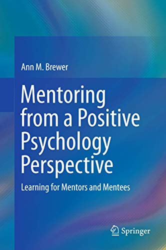 Beispielbild fr Mentoring from a Positive Psychology Perspective. Learning for Mentors and Mentees. zum Verkauf von Gast & Hoyer GmbH