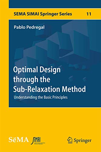 Stock image for Optimal Design through the Sub-Relaxation Method. Understanding the Basic Principles. for sale by Antiquariat im Hufelandhaus GmbH  vormals Lange & Springer