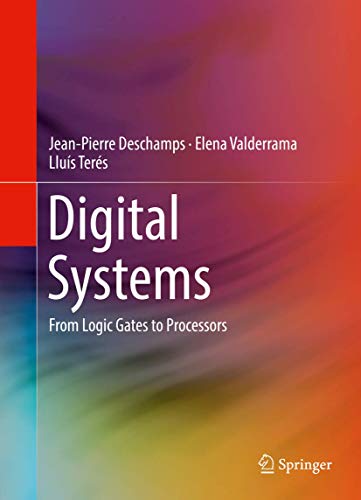 9783319411972: Digital Systems: From Logic Gates to Processors