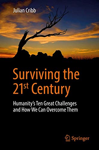 Stock image for Surviving the 21st Century : Humanity's Ten Great Challenges and How We Can Overcome Them for sale by Better World Books