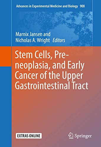 9783319413860: Stem Cells, Pre-neoplasia, and Early Cancer of the Upper Gastrointestinal Tract: 908 (Advances in Experimental Medicine and Biology)