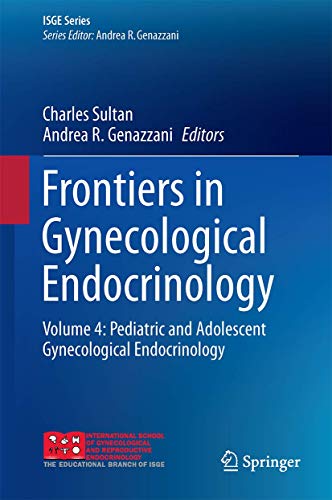 Stock image for Frontiers in Gynecological Endocrinology. Volume 4: Pediatric and Adolescent Gynecological Endocrinology. for sale by Antiquariat im Hufelandhaus GmbH  vormals Lange & Springer