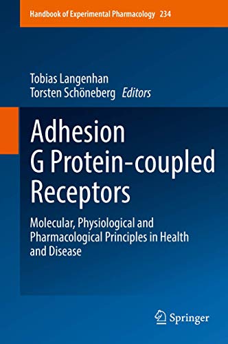 Stock image for Adhesion G Protein-coupled Receptors: Molecular, Physiological and Pharmacological Principles in Health and Disease (Handbook of Experimental Pharmacology (234)) for sale by Books Puddle