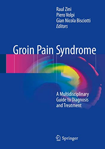 Stock image for Groin Pain Syndrome: A Multidisciplinary Guide to Diagnosis and Treatment for sale by medimops