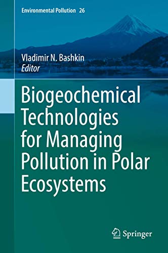 Beispielbild fr Biogeochemical Technologies for Managing Pollution in Polar Ecosystems. zum Verkauf von Gast & Hoyer GmbH