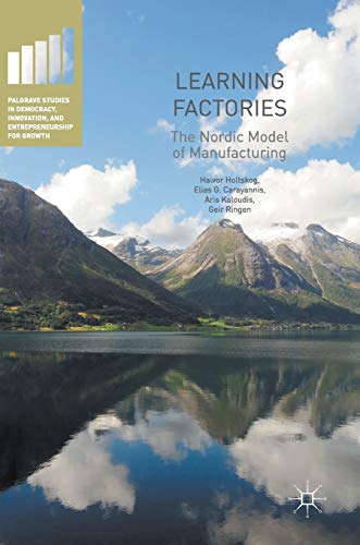 Stock image for Learning Factories: The Nordic Model of Manufacturing (Palgrave Studies in Democracy, Innovation, and Entrepreneurship for Growth) for sale by SecondSale