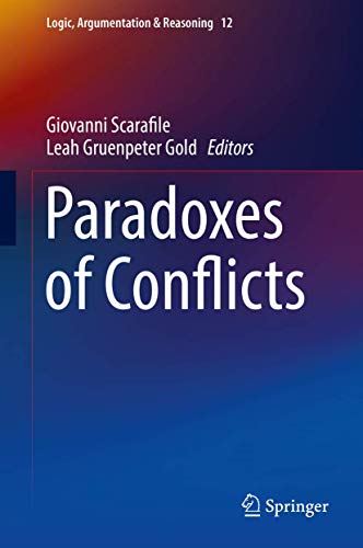 9783319419763: Paradoxes of Conflicts: 12 (Logic, Argumentation & Reasoning)