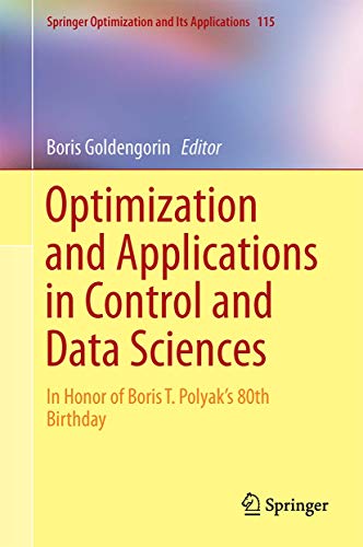 9783319420547: Optimization and Its Applications in Control and Data Sciences: In Honor of Boris T. Polyak's 80th Birthday: 115 (Springer Optimization and Its Applications)